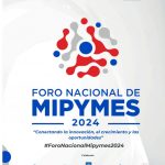 Foro Nacional 2024 enfocado en transformación digital y financiamiento de las Mipymes