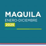Histórico: Exportaciones de Maquila superan los USD 1.300 millones al cierre del 2025
